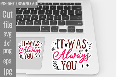 It Was Always You SVG cut file,Wedding Quotes Sticker Bundle Wedding Q