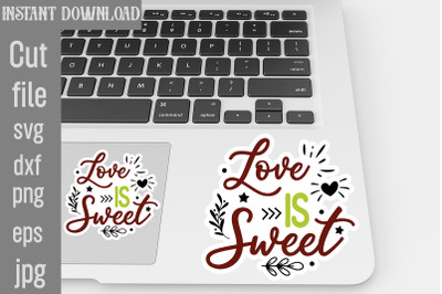 Love Is Sweet SVG cut file,Wedding Quotes Sticker Bundle Wedding Quote