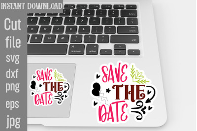 Save The Date SVG cut file,Wedding Quotes Sticker Bundle Wedding Quote