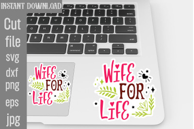 Wife For Life SVG cut file,Wedding Quotes Sticker Bundle Wedding Quote