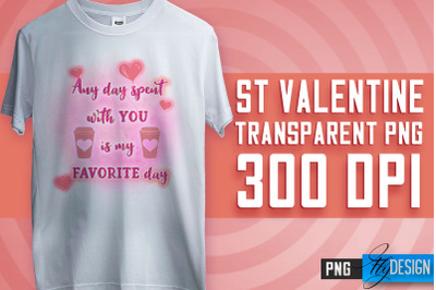 Valentine&#039;s Day Sublimation | Love Quotes | T-Shirt Design | PNG File