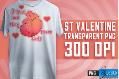 Valentine&#039;s Day Sublimation | Love Quotes | T-Shirt Design | PNG File