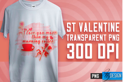 Valentine&#039;s Day Sublimation | Love Quotes | T-Shirt Design | PNG File