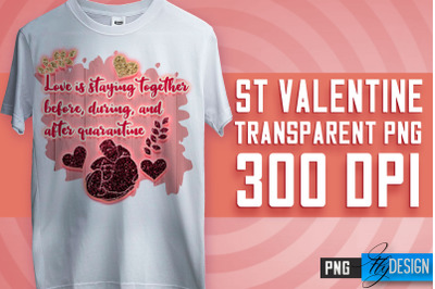 Valentine&#039;s Day Sublimation | Love Quotes | T-Shirt Design | PNG File