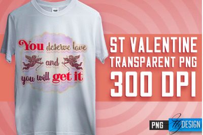 Valentine&#039;s Day Sublimation | Love Quotes | T-Shirt Design | PNG File