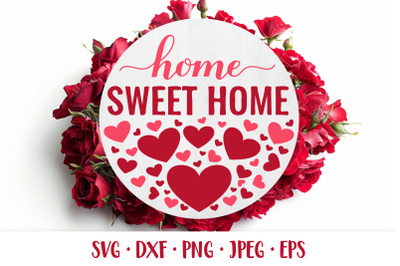 Home Sweet Home SVG. Valentines Day round door sign