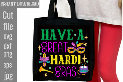 Have A Great Mardi Gras SVG cut file,Mardi Gras PNG Files, Happy Mardi