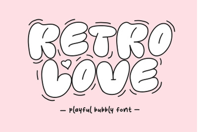 Retro Love Font, Bubble Typeface, Handwritten Style, Chubby Font, Text