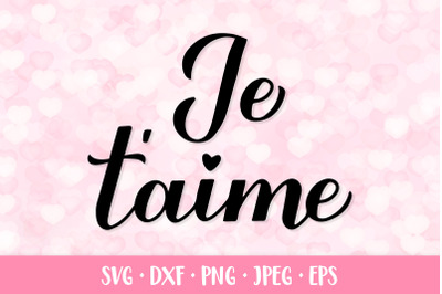 Je taime SVG. I love you in French. Valentines Day