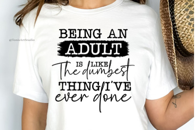 Being An Adult SVG PNG DXF, Cut files
