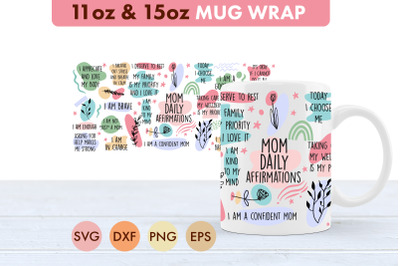 Mom Daily Affirmations SVG 11oz and 15 oz Mug Cup