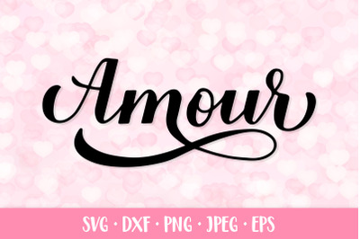 Amour SVG. Love in French. Hand lettered Valentines design