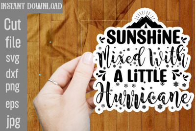 Sunshine Mixed With A Little Hurricane SVG cut file,funny Sarcastic Qu