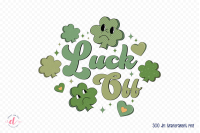 Luck off - St. Patrick&#039;s Day Sublimation