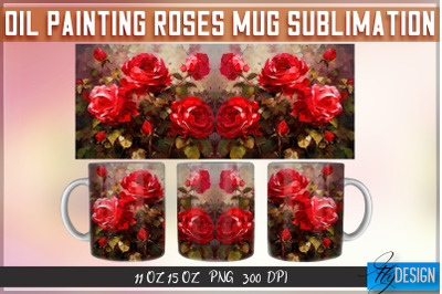 Oil Painting Roses Mug Sublimation | 11 oz 15 oz Mug | PNG File