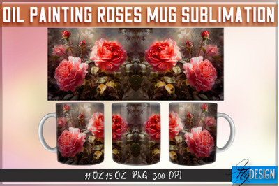 Oil Painting Roses Mug Sublimation | 11 oz 15 oz Mug | PNG File