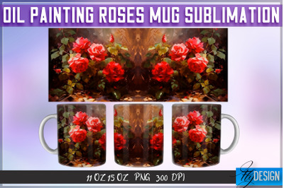 Oil Painting Roses Mug Sublimation | 11 oz 15 oz Mug | PNG File