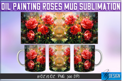 Oil Painting Roses Mug Sublimation | 11 oz 15 oz Mug | PNG File