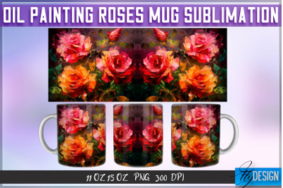 Oil Painting Roses Mug Sublimation | 11 oz 15 oz Mug | PNG File