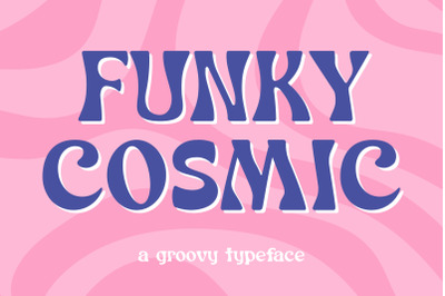 Funky Cosmic , Retro Groovy Font, 70s Font, Classic Themed Font