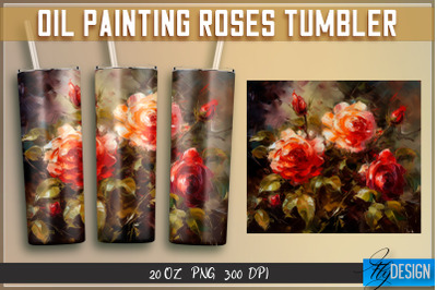 Oil Painting Roses Tumblers Wrap 20 oz | PNG File | 300 DPI