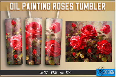 Oil Painting Roses Tumblers Wrap 20 oz | PNG File | 300 DPI