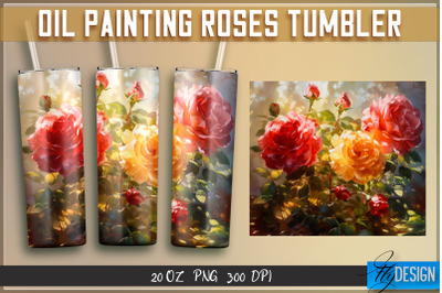 Oil Painting Roses Tumblers Wrap 20 oz | PNG File | 300 DPI