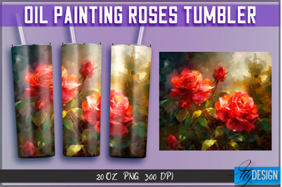 Oil Painting Roses Tumblers Wrap 20 oz | PNG File | 300 DPI