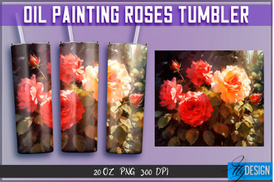 Oil Painting Roses Tumblers Wrap 20 oz | PNG File | 300 DPI