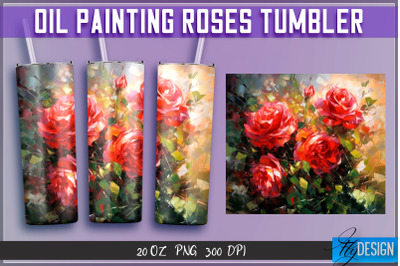 Oil Painting Roses Tumblers Wrap 20 oz | PNG File | 300 DPI