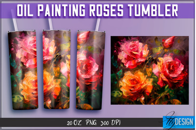 Oil Painting Roses Tumblers Wrap 20 oz | PNG File | 300 DPI