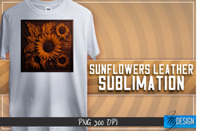 Sunflowers Leather Sublimation | T-Shirt Design | PNG File