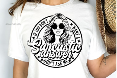 Funny Mom Life SVG | If You Don&#039;t Want a Sarcastic Answer, Don&#039;t Ask M