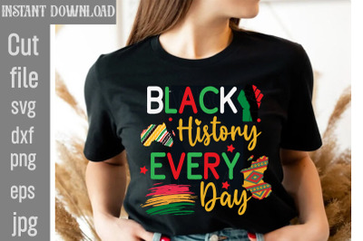 Black History Every Day SVG cut file,Black History Month Bundle SVG, D