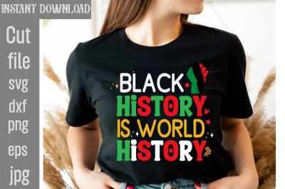 Black History Is World History SVG cut file,Black History Month Bundle