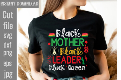 Black Mother Black Leader Black Queen SVG cut file&2C;Black History Month