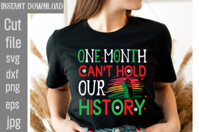 One Month Can&amp;&23;039;t Hold Our History SVG cut file&2C;Black History Month Bund