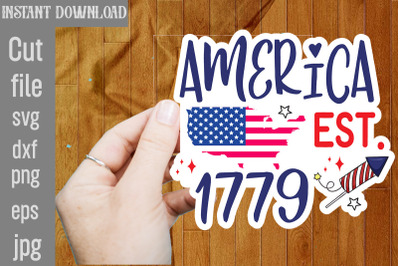 America Est. 1779 SVG cut file&2C;4th Of July Stickers PNG Bundle&2C; Patrio