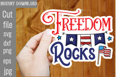 Freedom Rocks SVG cut file,4th Of July Stickers PNG Bundle, Patriotic