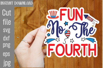 Fun No The Fourth SVG cut file&2C;Fun No The Fourth