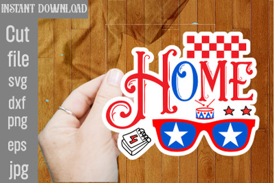 Home SVG cut file&2C;4th Of July Stickers PNG Bundle&2C; Patriotic Stickers