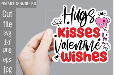 Hugs Kisses Valentine Wishes SVG cut file&2C;Valentine png printable stic