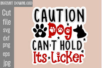 Caution Dog Can&#039;t Hold Its Licker SVG cut file,Dog Stickers Svg Bundle