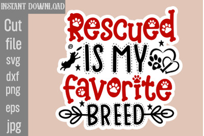 Rescued Is My Favorite Breed SVG cut file,Dog Stickers Svg Bundle, Dog