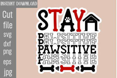 Stay Pawsitive SVG cut file,Dog Stickers Svg Bundle, Dog Dog Sticker D
