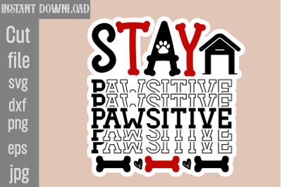 Stay Pawsitive SVG cut file&2C;Dog Stickers Svg Bundle&2C; Dog Dog Sticker D