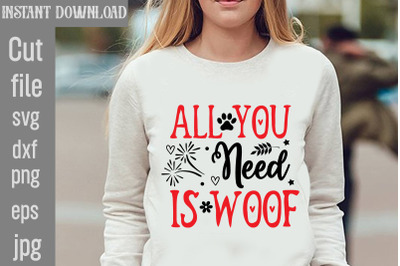 All You Need Is Woof SVG cut file&2C;Dog Valentine Svg Bundle&2C; Valentines