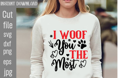 I Woof You The Most SVG cut file,Dog Valentine Svg Bundle, Valentines