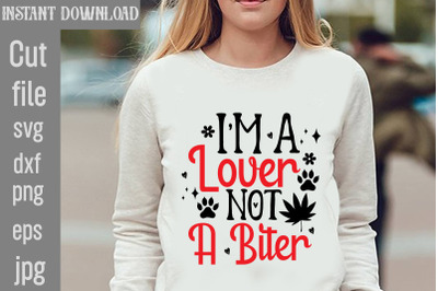 I&#039;m A Lover Not A Biter SVG cut file,Dog Valentine Svg Bundle, Valenti