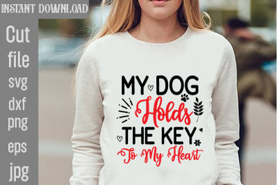 My Dog Holds The Key To My Heart SVG cut file,Dog Valentine Svg Bundle
